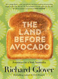 The Land Before Avocado - Richard Glover