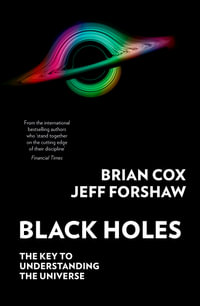 Black Holes : The key to understanding the universe - Professor Brian Cox