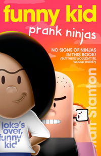 Funny Kid Prank Ninjas : Funny Kid: Book 10 - Matt Stanton