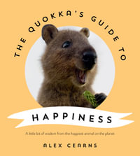 The Quokka's Guide to Happiness - Alex Cearns