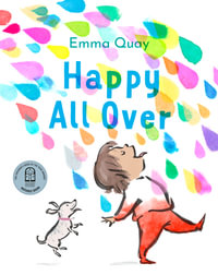 Happy All Over : CBCA Notable Book 2025 - Emma Quay