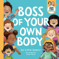 Boss of Your Own Body (Teeny Tiny Stevies) : 2022 ABIA Shortlist Book - Beth Stephen