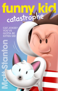 Funny Kid Catastrophe : Funny Kid: Book 11 - Matt Stanton