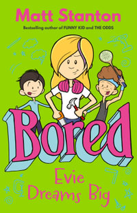 Evie Dreams Big : Bored, #3 - Matt Stanton