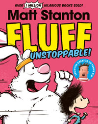 Fluff : Unstoppable! : Fluff - Matt Stanton