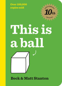This Is a Ball 10th Anniversary Edition : Books That Drive Kids Crazy - Matt Stanton