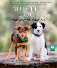 Muster Dogs : The Next Generation: The new 2025 companion picture book for animal lovers and fans of the ABC television series - Melissa Spencer