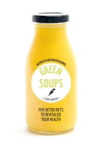 Green Soups : Hachette Healthy Living - Fern Green