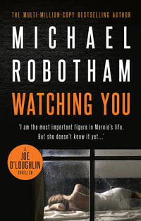 Watching You : Joseph O'Loughlin: Book 7 - Michael Robotham