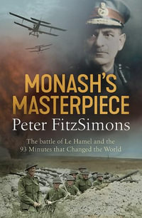 Monash's Masterpiece - Peter FitzSimons
