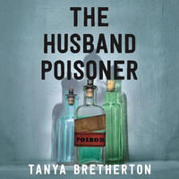 The Husband Poisoner : Suburban women who killed in post-World War II Sydney - Toby Webster