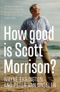 How Good is Scott Morrison? - Peter van Onselen