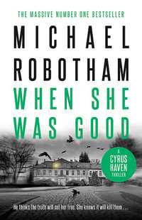 When She Was Good : Cyrus Haven Book 2 - Michael Robotham