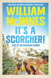 It's a Scorcher! : Tales of the Australian summer - William McInnes