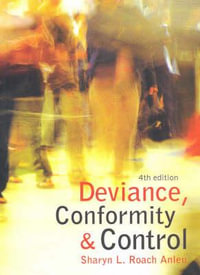 Deviance, Conformity and Control : 4th edition - Sharyn L. Roach Anleu