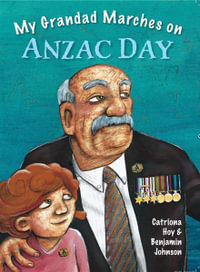 My Grandad Marches on Anzac Day - Catriona Hoy