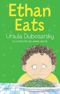 Ethan Eats - Ursula Dubosarky