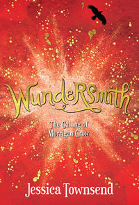 Wundersmith : The Calling of Morrigan Crow - Jessica Townsend