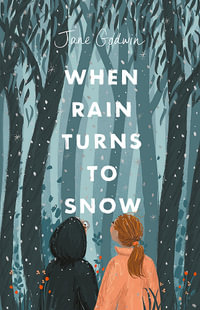 When Rain Turns to Snow - Jane Godwin