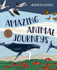 Amazing Animal Journeys - Jennifer Cossins