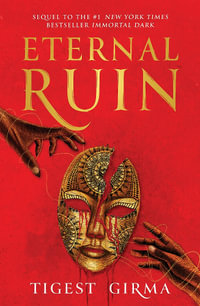 Eternal Ruin : The Immortal Dark Trilogy - Tigest Girma