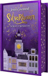 Silverborn: The Mystery of Morrigan Crow : Nevermoor - Jessica Townsend