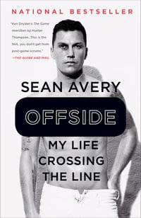 Offside : My Life Crossing the Line - Sean Avery