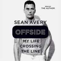 Offside : My Life Crossing the Line - Sean Avery