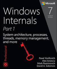 Developer Reference : System architecture, processes, threads, memory management, and more, Part 1 - Alex Ionescu