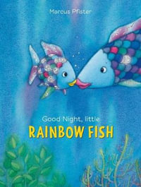 Good Night, Little Rainbow Fish : Rainbow Fish - Marcus Pfister