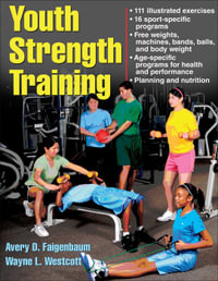Youth Strength Training : Programs for Health, Fitness, and Sport - Avery Faigenbaum