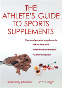 The Athlete's Guide to Sports Supplements - Kimberly Mueller