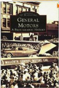 General Motors : A Photographic - Michael W. R. Davis