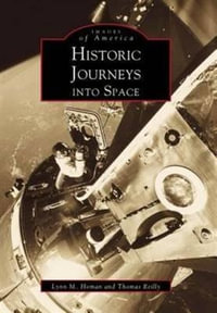 Historic Journeys into Space : Images of America - Lynn Homan