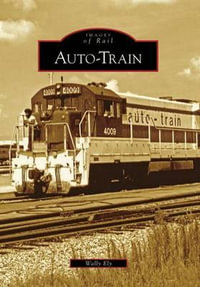 Auto-Train : Images of Rail - Wally Ely
