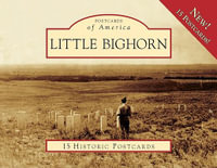 Little Bighorn : Postcards of America - Vincent A. Heier