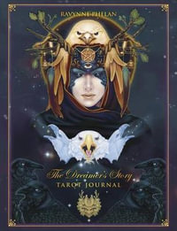 The Dreamer's Story Tarot Journal : Tarot Journal - Ravynne Phelan