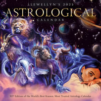 2025 Llewellyn's Astrological Calendar : The World's Best Known, Most Trusted Astrology Calendar - Llewellyn Publishing
