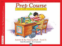 Alfred's Basic Piano Prep Course: Activity & Ear Training - Level A : For the Young Beginner - Gayle Kowalchyk