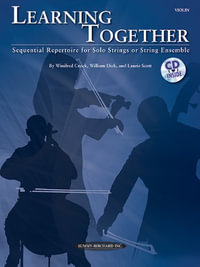 Learning Together : Sequential Repertoire for Solo Strings or String Ensemble (Violin), Book & Online Audio [With CD (Audio)] - Winifred Crock
