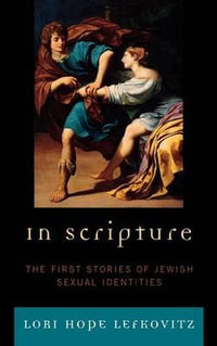 In Scripture : The First Stories of Jewish Sexual Identities - Lori Hope Lefkovitz