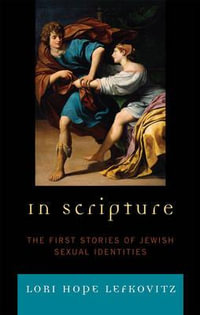 In Scripture : The First Stories of Jewish Sexual Identities - Lori Hope Lefkovitz