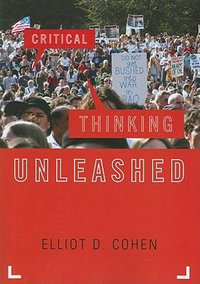 Critical Thinking Unleashed : Elements of Philosophy - Elliot D. Cohen