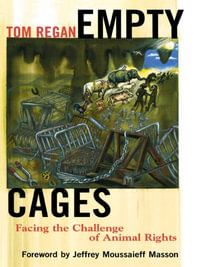 Empty Cages : Facing the Challenge of Animal Rights