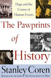 The Pawprints of History : Dogs and the Course of Human Events - Stanley Coren