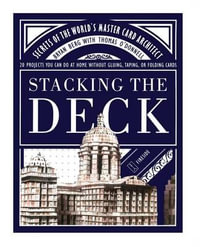 Stacking the Deck : Secrets of the World's Master Card Architect - Bryan Berg