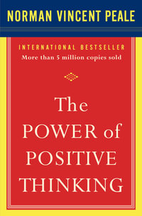 The Power of Positive Thinking : 10 Traits for Maximum Results - Dr. Norman Vincent Peale