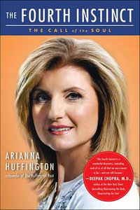 Fourth Instinct : The Call of the Soul - Arianna Huffington