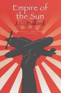 Empire of the Sun - J G Ballard