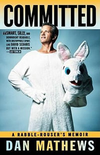 Committed : A Rabble-Rouser's Memoir - Dan Mathews